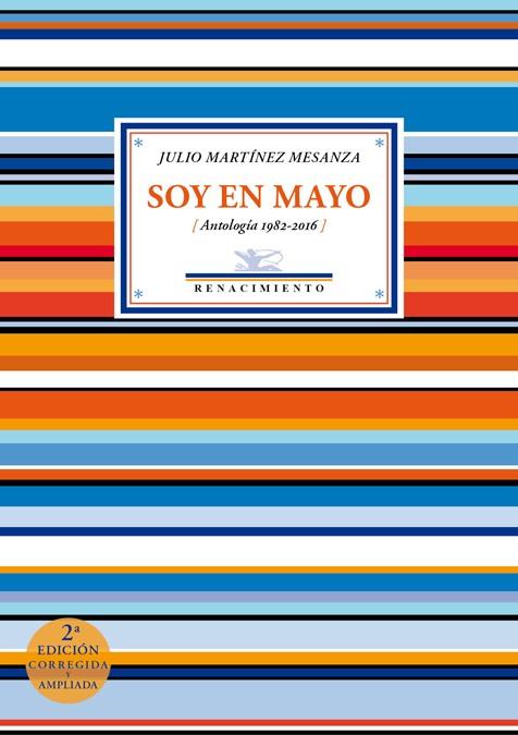 SOY EN MAYO: ANTOLOGIA 1982-2016 | 9788417266172 | MARTINEZ MESANZA, JULIO