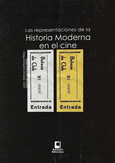 REPRESENTACIONES DE LA HISTORIA MODERNA EN EL CINE, LAS | 9788496887626 | SANTANA PEREZ, J.M.; SANTANA, GERMAN