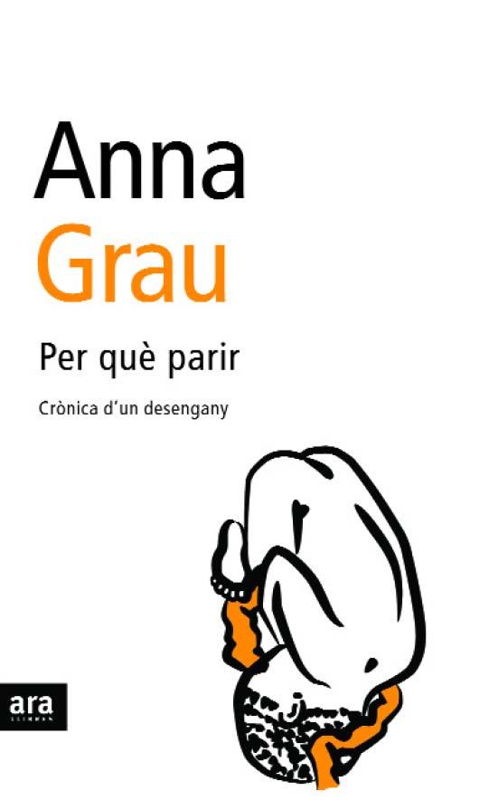 PER QUE PARIR. CRONICA D'UN DESENGANY | 9788496201972 | GRAU, ANNA