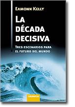 DECADA DECISIVA, LA | 9788475779249 | KELLY, EAMONN