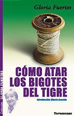 COMO ATAR LOS BIGOTES AL TIGRE | 9788478392704 | FUERTES, GLORIA (1918-1998)