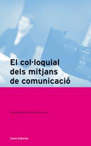 COL.LOQUIAL DELS MITJANS DE COMUNICACIO, EL | 9788497663229 | MASSOLS, MARGARIDA - SEGARRA, MILA (ED)