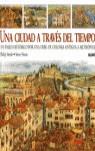 CIUDAD A TRAVES DEL TIEMPO, UNA | 9788498011043 | STEELE, PHILIP; NOON, STEVE