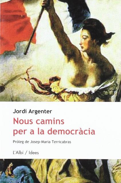 NOUS CAMINS PER A LA DEMOCRACIA | 9788489751194 | ARGENTER, JORDI