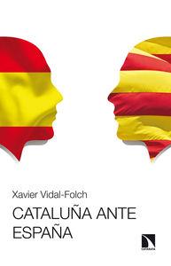 CATALUÑA ANTE ESPAÑA | 9788483199374 | VIDAL FOLCH, XAVIER