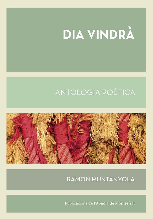 DIA VINDRA. ANTOLOGIA POETICA | 9788498839050 | MUNTANYOLA, RAMON