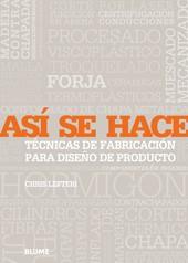 ASI SE HACE. TECNICAS DE FABRICACION PARA DISEÑO DE PRODUCT | 9788498012583 | LEFTERI, CHRIS