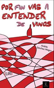 POR FIN VAS A ENTENDER DE VINOS | 9788467024951 | SANCHEZ MAGRO, ANDRES