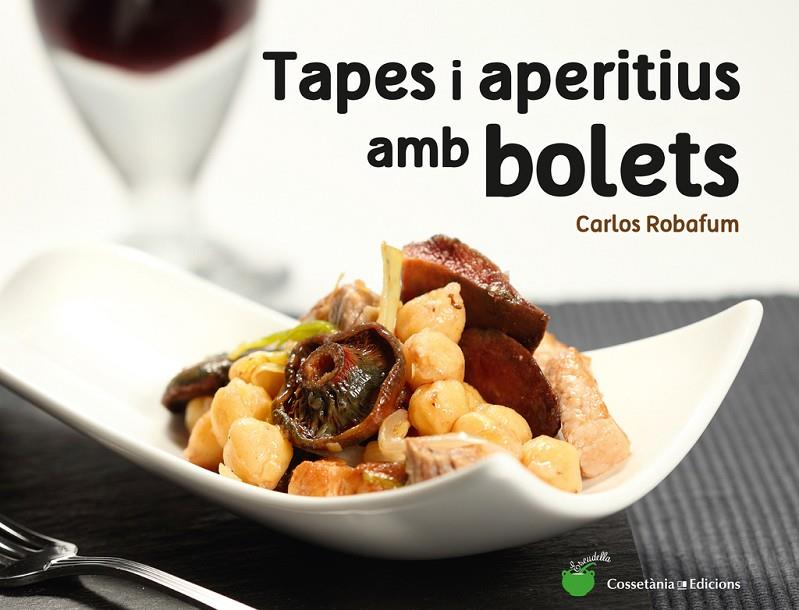 TAPES I APERITIUS AMB BOLETS | 9788490344934 | ROBAFUM, CARLOS