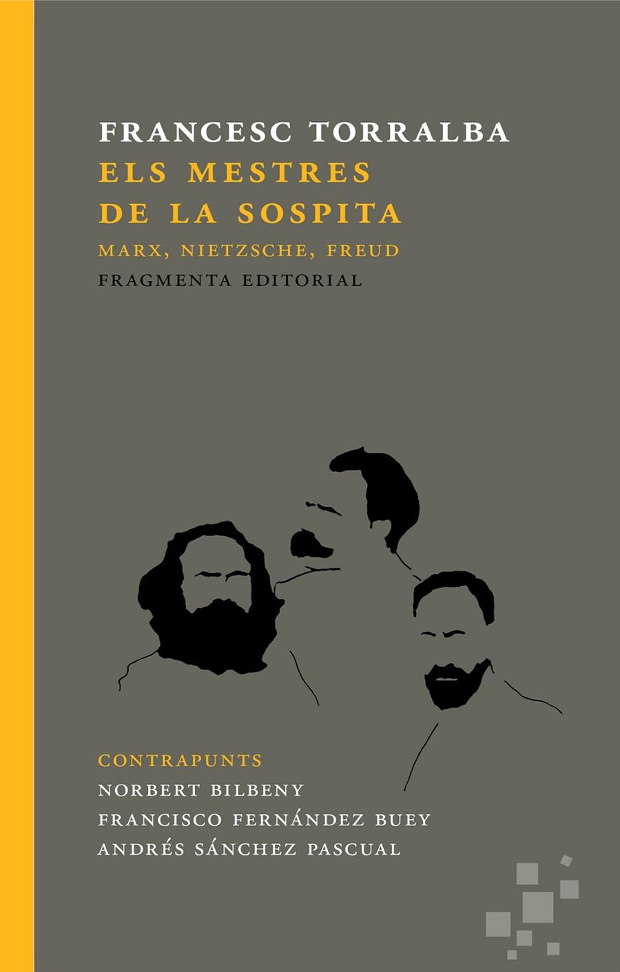 MESTRES DE LA SOSPITA, ELS : MARX, NIETZSCHE, FREUD | 9788415518839 | TORRALBA, FRANCESC