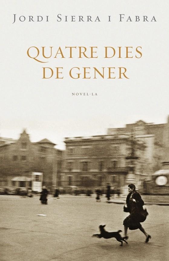 QUATRE DIES DE GENER | 9788401387142 | SIERRA I FABRA, JORDI