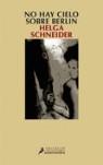 NO HAY CIELO SOBRE BERLIN | 9788478889280 | SCHNEIDER, HELGA (1937- )