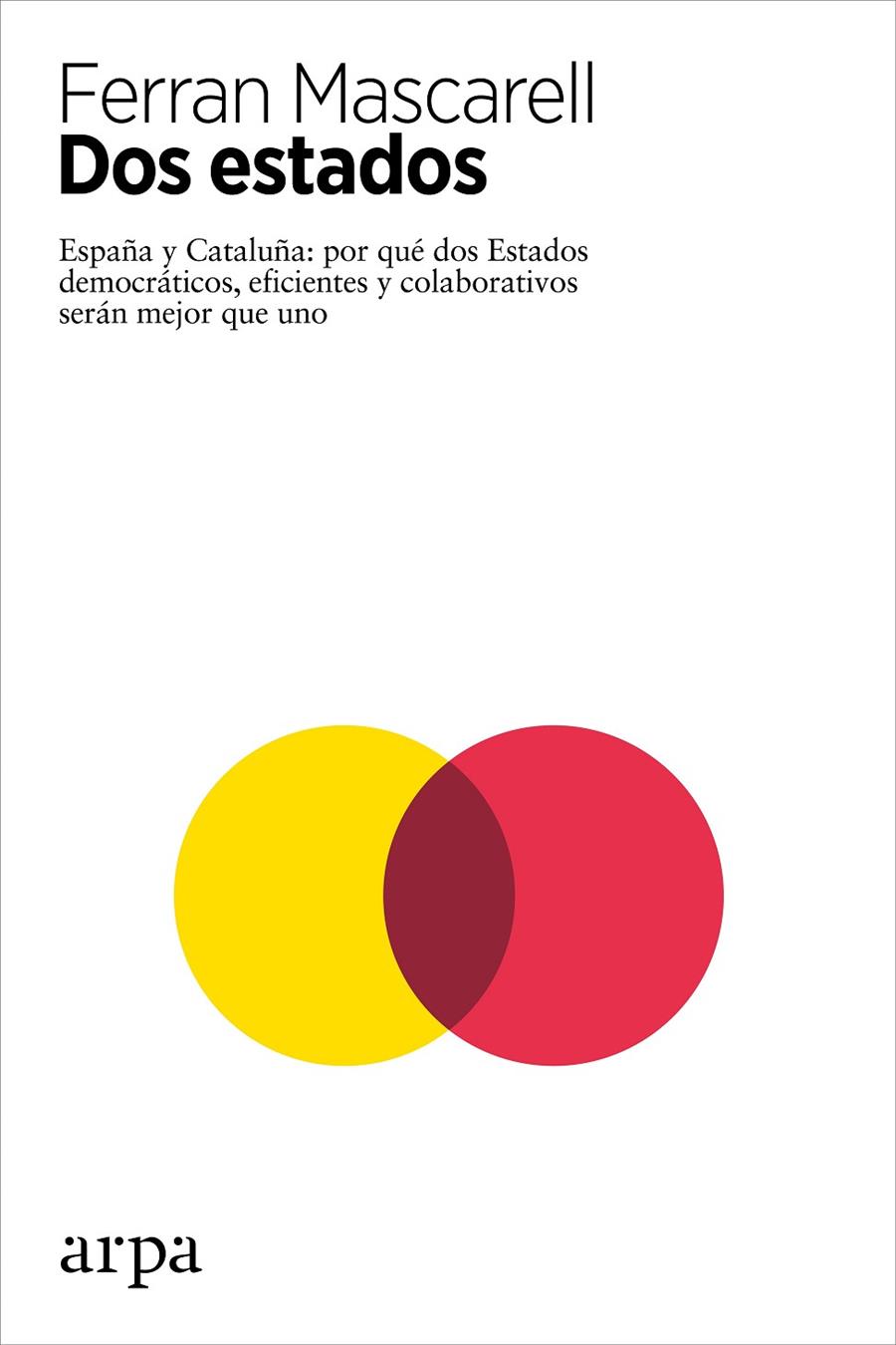 DOS ESTADOS. ESPAÑA Y CATALUÑA | 9788416601417 | MASCARELL, FERRAN