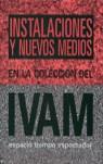 INSTALACIONES Y NUEVOS MEDIOS. COLECC. IVAM (CAST/ANGLES) | 978844824409 | AAVV