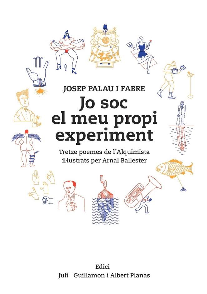 JO SOC EL MEU PROPI EXPERIMENT : TRETZE POEMES DE L'ALQUIMISTA IL.LUSTRATS PER ARNAL BALLESTER | 9788494587795 | PALAU I FABRE, JOSEP 