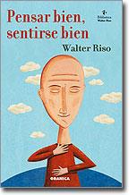 PENSAR BIEN, SENTIRSE BIEN | 9788475774176 | RISO, WALTER