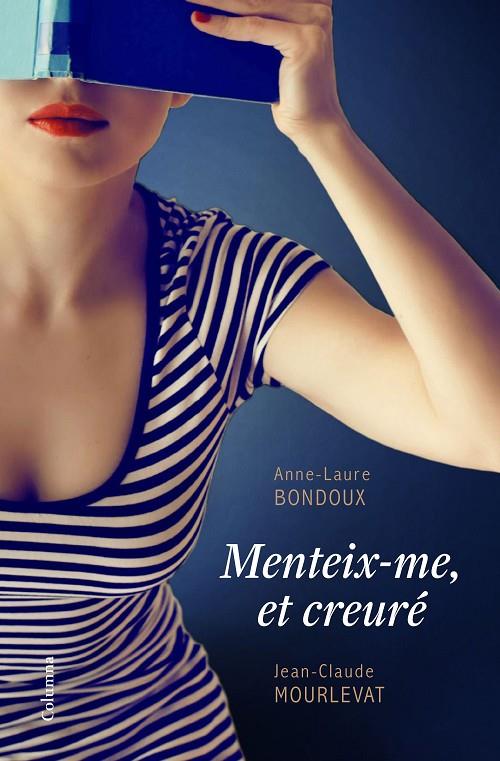 MENTEIX-ME, ET CREURE | 9788466422611 | BONDOUX, ANNE-LAURE