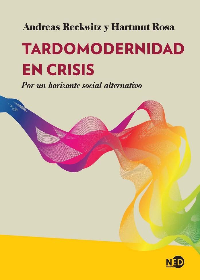 TARDOMODERNIDAD EN CRISIS | 9788418273841 | RECKWITZ, ANDREAS/ROSA, HARTMUT