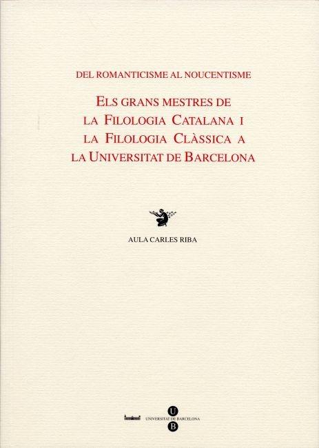 DEL ROMANTICISME AL NOUCENTISME. ELS GRANS MESTRES DE LA FIL | 9788447528608 | MALE, JORDI - CABRE, ROSA - JUFRESA, MONTSERRAT