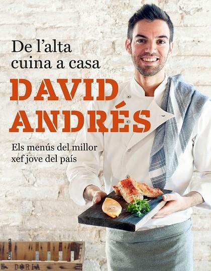 DE L'ALTA CUINA A CASA. ELS MENUS DEL MILLOR XEF JOVE DEL PAIS | 9788466423632 | ANDRES, DAVID