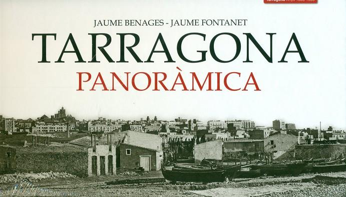 TARRAGONA PANORAMICA | 9788415232377 | BENAGES, JAUME; FONTANET, JAUME