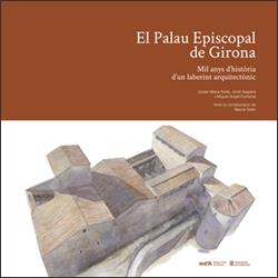 PALAU EPISCOPAL DE GIRONA, EL | 9788410393264 | NOLLA, JOSEP MARIA / SAGRERA, JORDI / FUMANAL, MIQUEL ÀNGEL