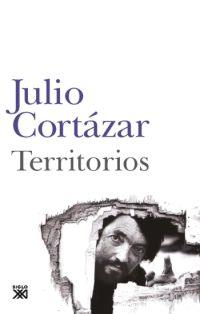 TERRITORIOS | 9788432314148 | CORTAZAR, JULIO