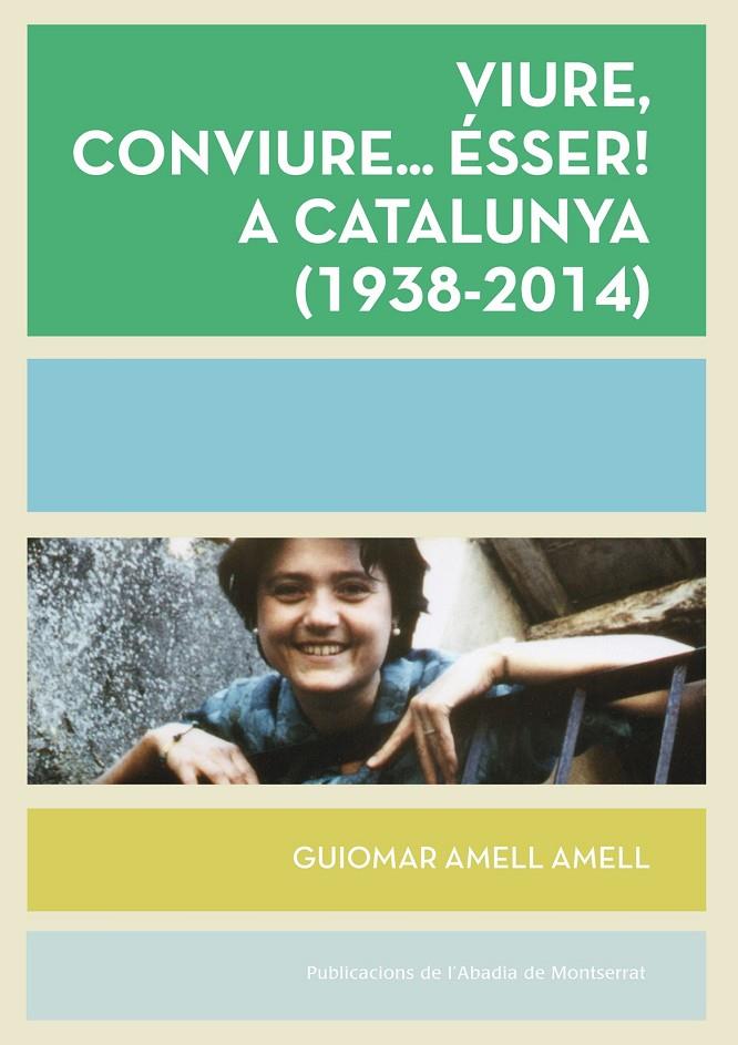 VIURE, CONVIURE... ESSER! A CATALUNYA (1938-2014) | 9788498838022 | AMELL AMELL, GIOMAR