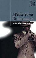 M'ENTERRO EN ELS FONAMENTS | 9788482567471 | PEDROLO, MANUEL DE