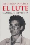 LUTE, EL; CAMINA O REVIENTA | 9788496829121 | SANCHEZ, ELEUTERIO