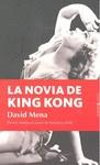 NOVIA DE KING KONG, LA | 9788496756847 | MENA, DAVID