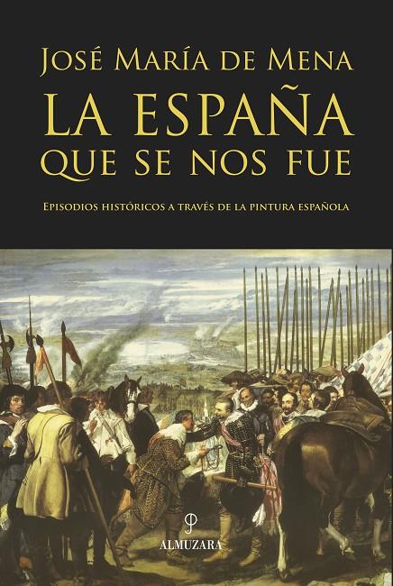 ESPAÑA QUE SE NOS FUE, LA. EPISODIOS HISTORICOS | 9788488586032 | MENA, JOSE MARIA DE