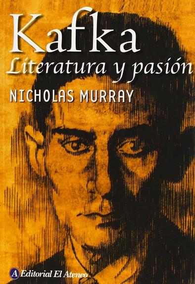 KAFKA. LITERATURA Y PASION | 9789500259323 | MURRAY, NICHOLAS