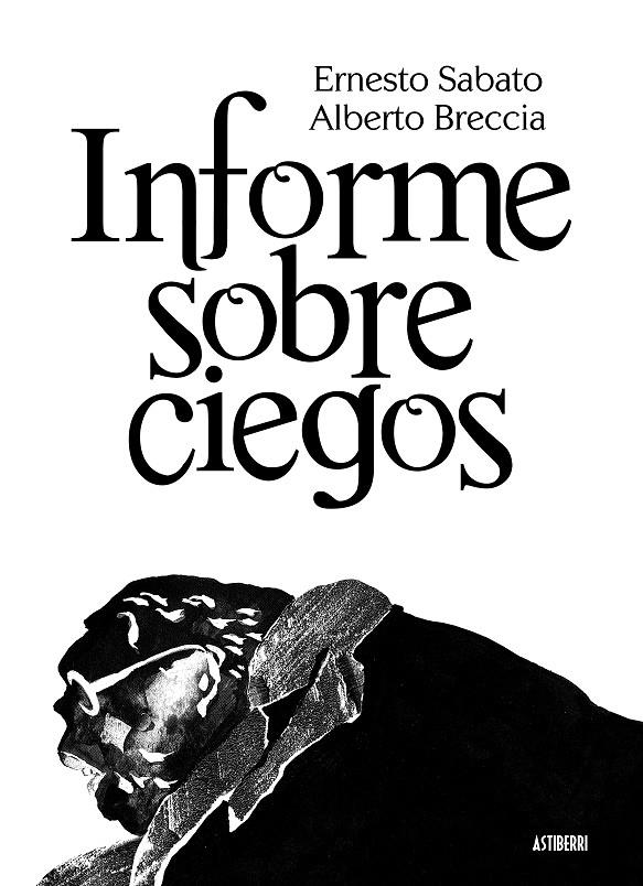 INFORME SOBRE CIEGOS | 9788415163206 | SABATO, ERNESTO - BRECCIA, ALBERTO