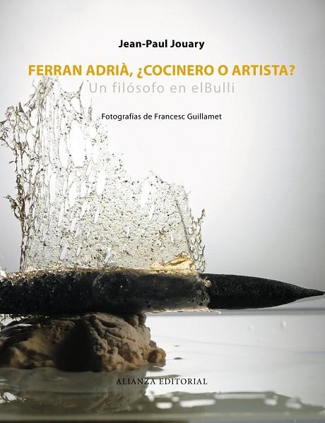 FERRAN ADRIA, ¿COCINERO O ARTISTA?. UN FILOSOFO EN ELBULLI | 9788420609485 | JOUARY, JEAN-PAUL