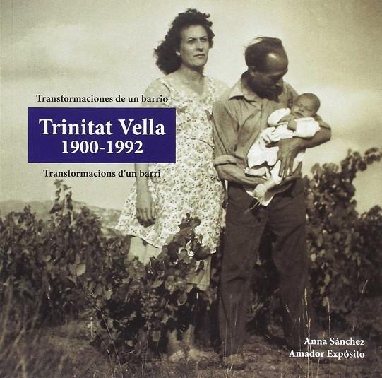 TRANSFORMACIONES DE UN BARRIO / TRANSFORMACIONS D?UN BARRI : TRINITAT VELLA 1900-1992 | 9788498509830 | SANCHEZ., ANA - EXPOSITO, AMADOR