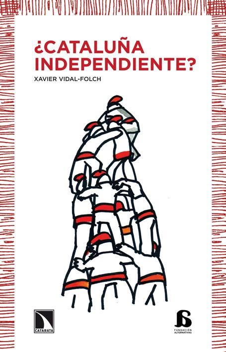 ¿CATALUÑA INDEPENDIENTE? | 9788483198155 | VIDAL-FOLCH, XAVIER