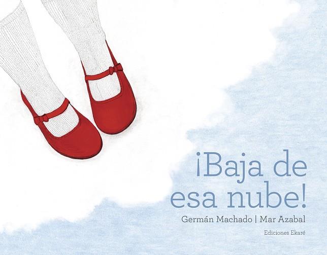 ¡BAJA DE ESA NUBE! | 9788494811050 | MACHADO, GERMAN; AZABAL, MAR