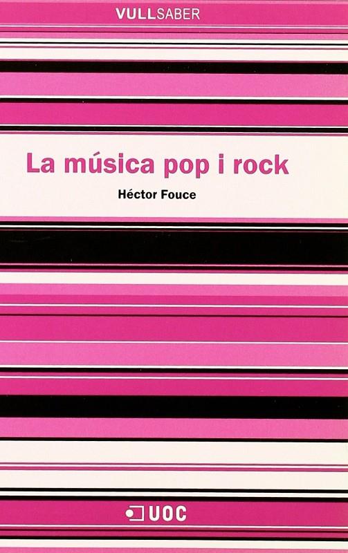 MUSICA POP I ROCK, LA | 9788497883726 | FOUCE RODRIGUEZ, HECTOR