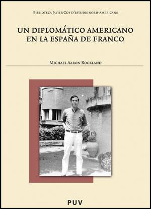 DIPLOMATICO AMERICANO EN LA ESPAÑA DE FRANCO, UN | 9788437080116 | ROCKLAND, MICHAEL AARON