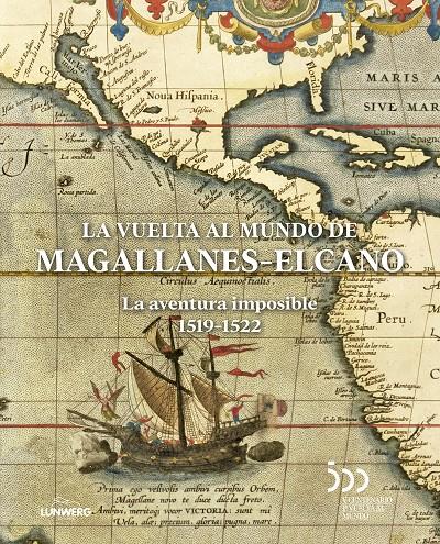 VUELTA AL MUNDO DE MAGALLANES - EL CANO, LA. LA AVENTURA IMPOSIBLE 1519 -1522 | 9788400104313 | AAVV