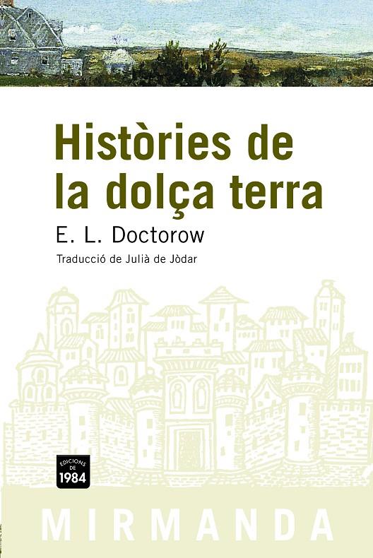 HISTORIES DE LA DOLÇA TERRA | 9788496061958 | DOCTOROW, E. L. (1931- )