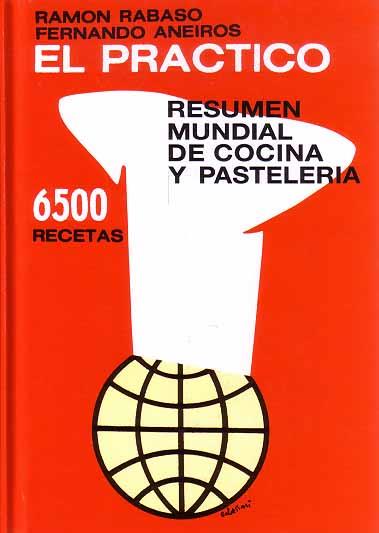 PRACTICO RESUMEN MUNDIAL DE COCINA Y PASTELERIA, EL | 9788492736898 | RABASO, RAMON