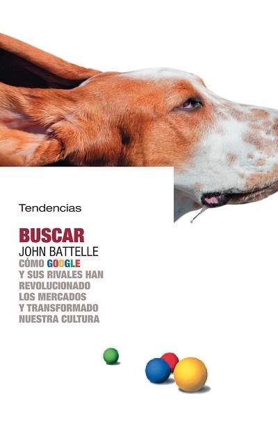 BUSCAR. COMO GOOGLE Y SUS RIVALES HAN REVOLUCIONADO LOS MERC | 9788493464233 | BATTELLE, JOHN