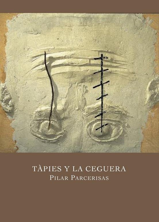 TÀPIES Y LA CEGUERA | 9788412900163 | PARCERISAS, PILAR