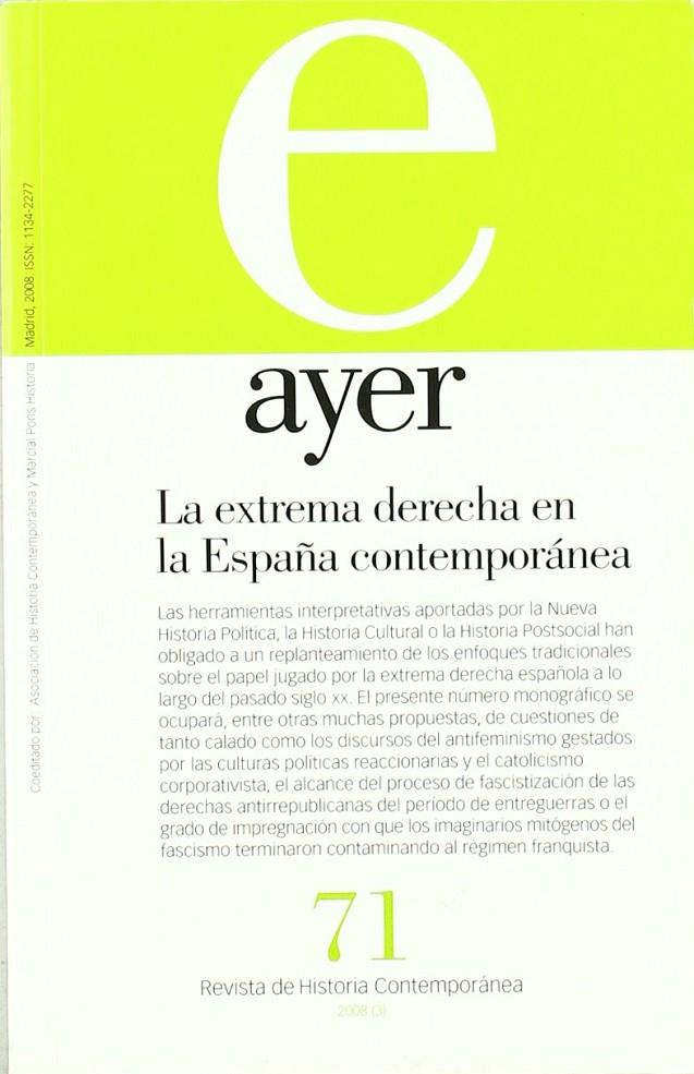 REVISTA AYER 71: LA EXTREMA DERECHA EN LA ESPAÑA CONTEMPORAN | 9788496467828 | VVAA