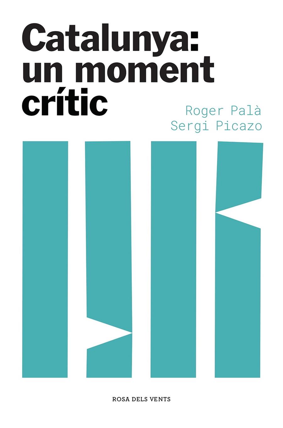 CATALUNYA: UN MOMENT CRITIC | 9788417909871 | PALA, ROGER; PICAZO, SERGI