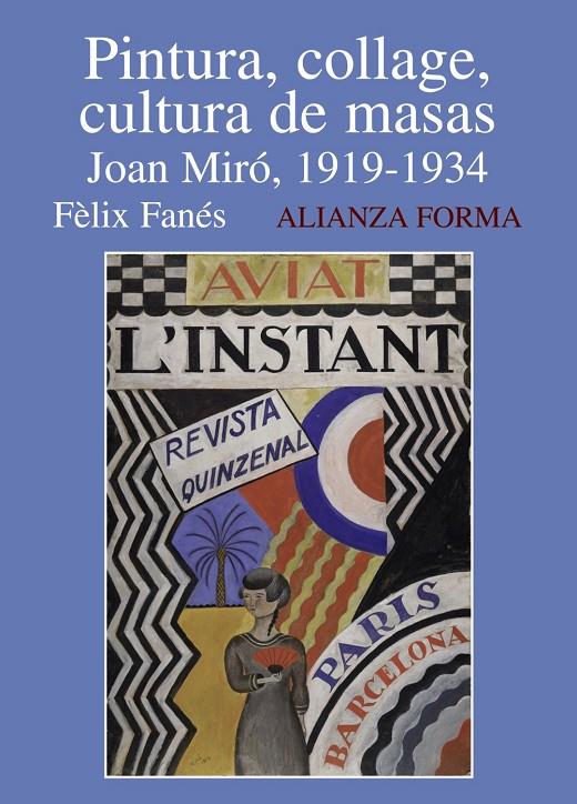 PINTURA, COLLAGE, CULTURA DE MASAS : JOAN MIRO, 1919-1934 | 9788420671543 | FANES, FELIX