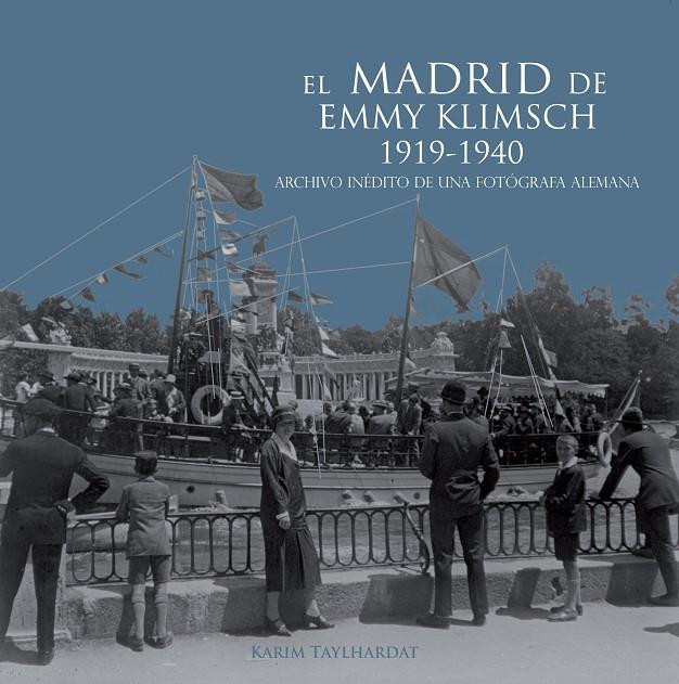 MADRID DE EMMY KLIMSCH 1919-1940 | 9788493944018 | TAYLAHARDAT, KARIM