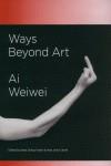 WAYS BEYOND ART | 9780955961328 | WEIWEI, AI